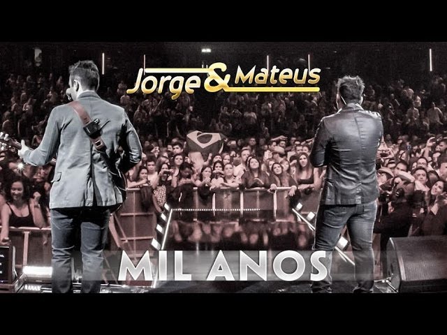 Jorge & Mateus - Mil Anos