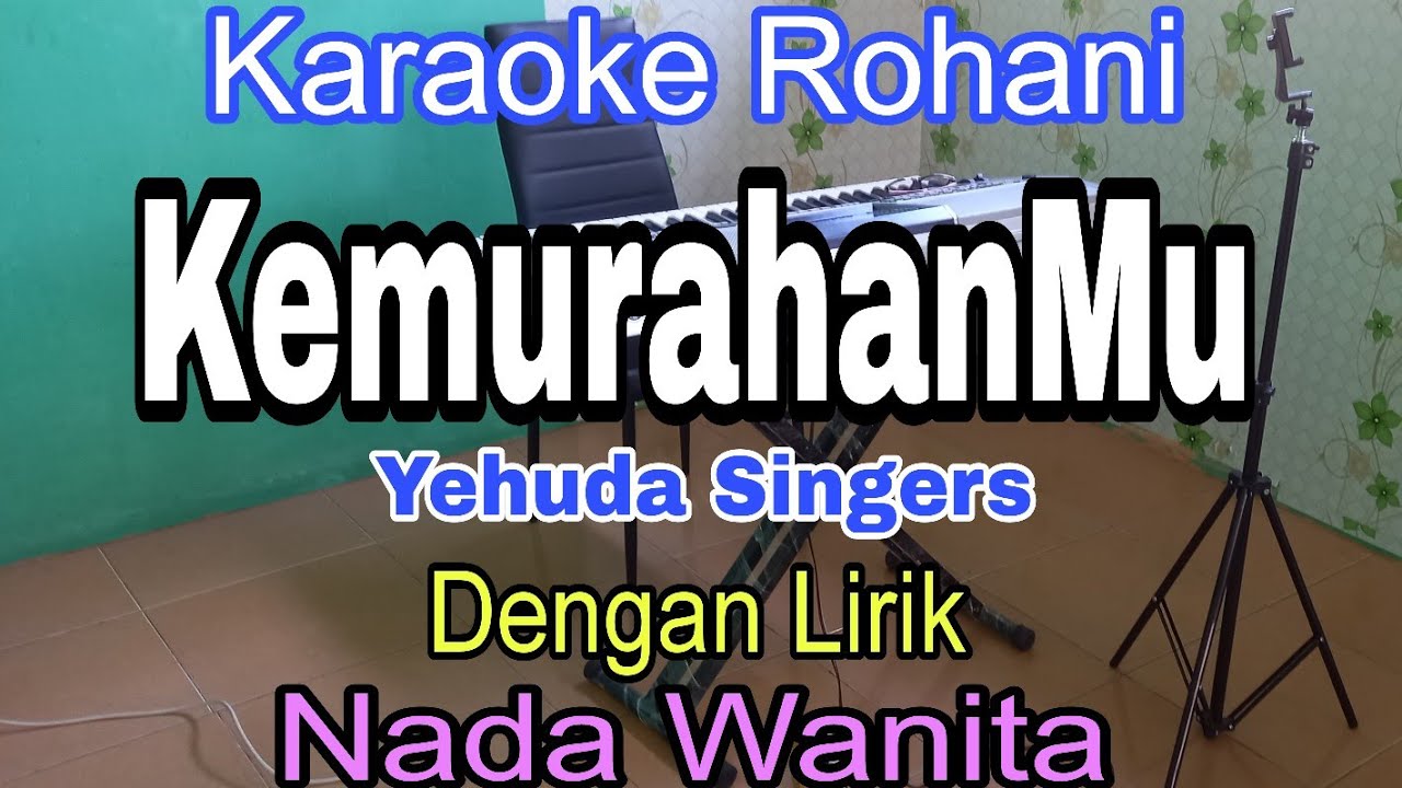 KEMURAHANMU LEBIH DARI HIDUP | KARAOKE NADA WANITA | YEHUDA SINGERS | KARAOKE ROHANI |