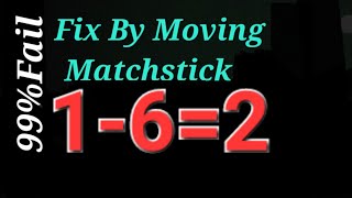 Fix By Moving 1 Matchstick To Solve 1-6=2 , Matchstick Puzzle