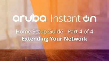Aruba Instant On Home - Extending Your Home Network Coverage