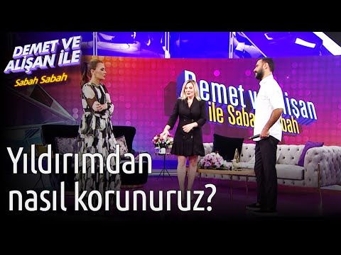 Demet ve Alişan ile Sabah Sabah | Yıldırımdan Nasıl Korunuruz?