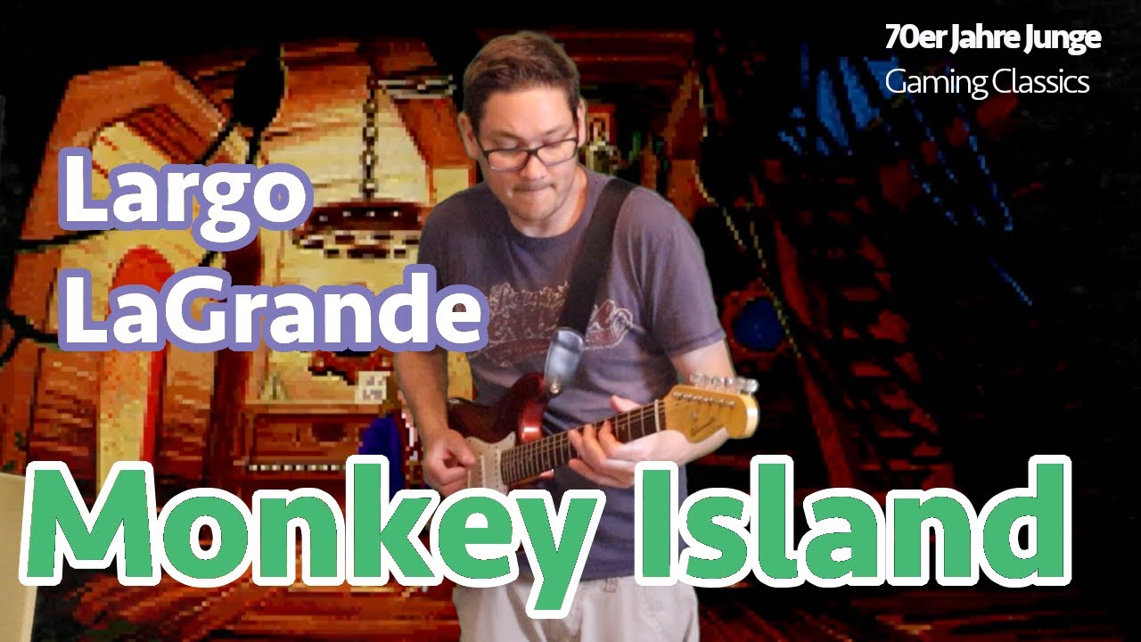 The Secret of Monkey Island - Largo LaGrande (Guitar Cover) | 70er Jahre Junge (Gaming Classics)