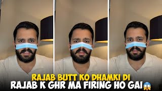 Rajab Butt Ka Ghr Firing Krna Ki Dhamki Mili Rajab ko | Rajab Butt Gussa Kar Gaya