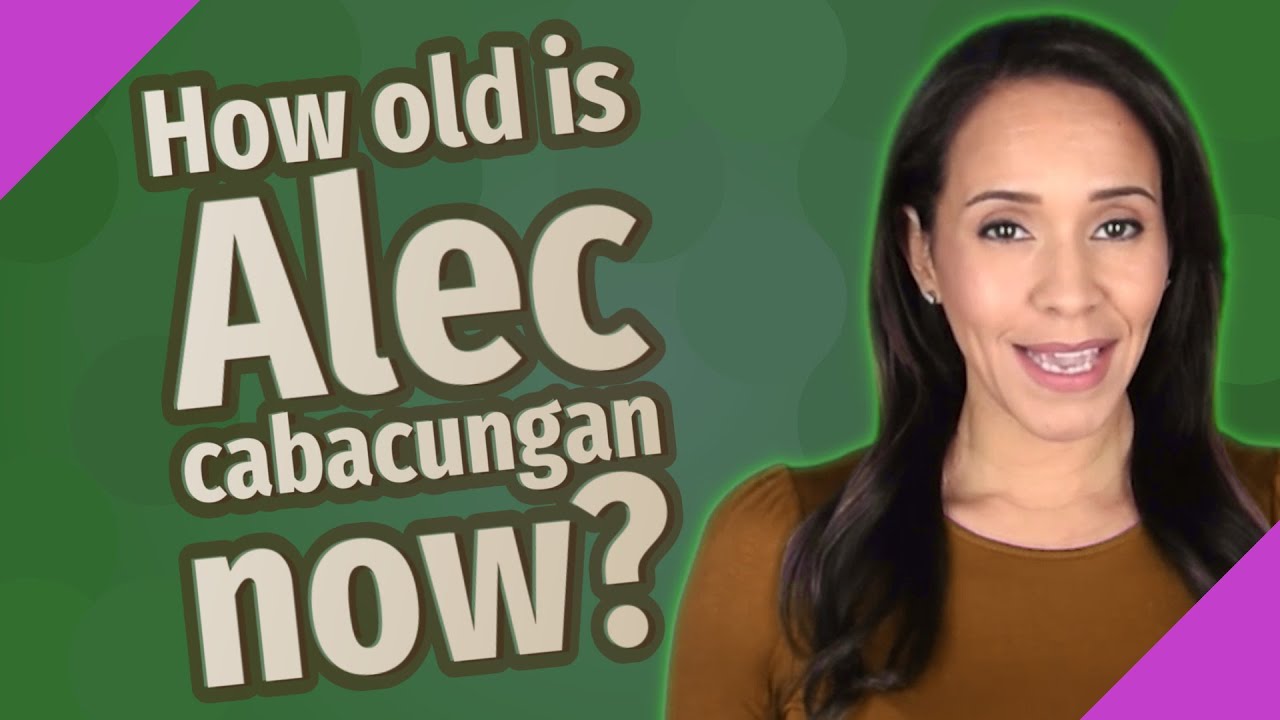 How Old Is Alec Cabacungan Now YouTube