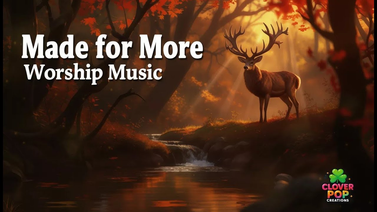 Made for More – Modern Worship Ballad | Inspirational Christian Worship Song