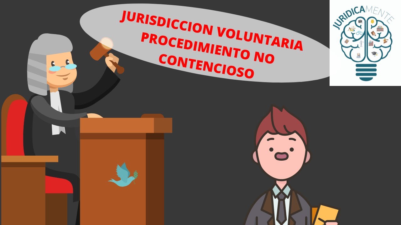 Jurisdicción voluntaria | Procedimiento no contencioso - YouTube