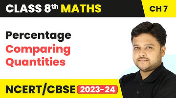 Percentage - Comparing Quantities | Class 8 Maths Chapter 7 | CBSE