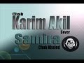 Cheb khaled samira  cover  by cheb karim akil 9ozira records 