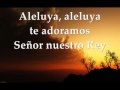 Agnus Dei Aleluya te adoramos Señor nuestro Rey -Video con Letra