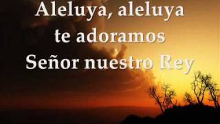 Agnus Dei Aleluya te adoramos Señor nuestro Rey -Video con Letra