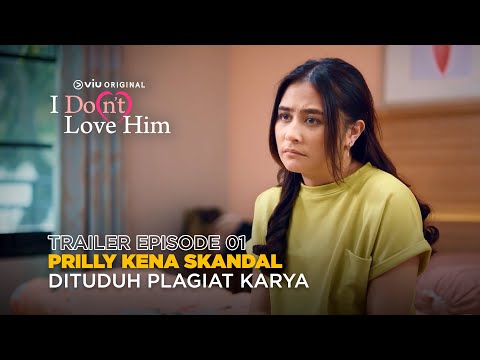 Trailer Episode 1 | I Do(n't) Love Him | Prilly Latuconsina, Cinta Brian