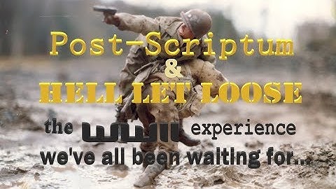 WWII finally done right! | Post-Scriptum & Hell Let Loose | a visceral experience
