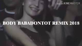 DJ BODY BABADONTOT REMIX 2018