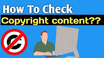 How to check if your blog contents are copyright or not?