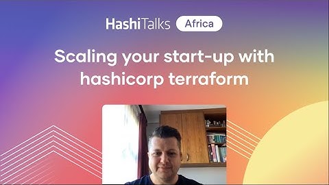 Scaling your start-up with hashicorp terraform