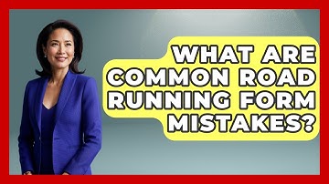 What Are Common Road Running Form Mistakes? - Running Beyond Limits