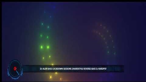 DJ AlEN BASS LOCKDOWN SESSIONS 2HARDSTYLE REVERSE BASS & HARDPSY