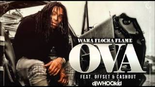 Waka Flocka - Ova ft. Offset (Migos)