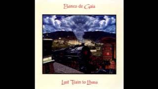 Banco De Gaia - Last Train to Lhasa (Full Album)