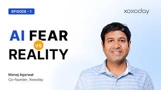 Is AI Taking My Job? | Manoj Agarwal, CPO &amp; Co-founder, Xoxoday | AI Series EP 01