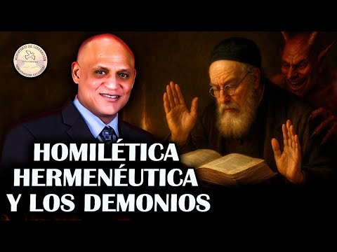 HOMILÉTICA HERMENÉUTICA Y LOS DEMONIOS