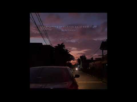 Jordy Chandra - Say Anything and I know We'll Be Alright