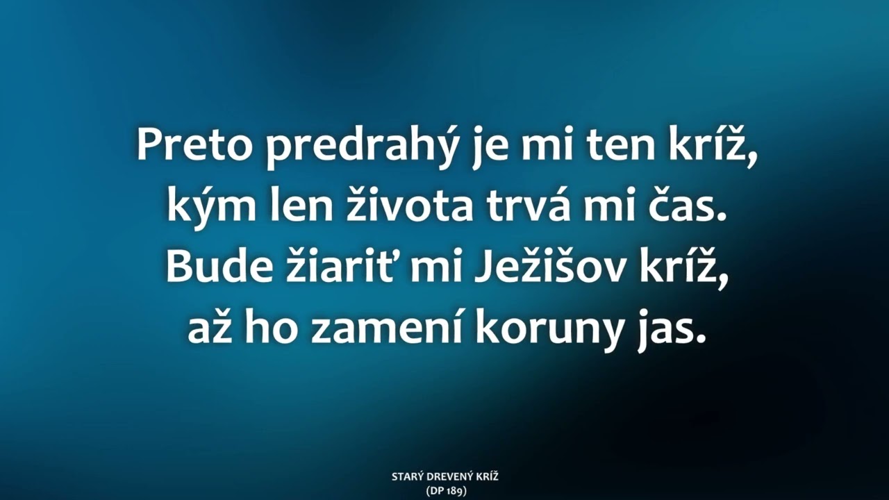189 Starý drevený kríž  (ML, spevník Duchovné piesne)