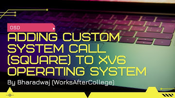 Adding custom system call (square) to xv6 operating system|| XV6 || OSD || Bharadwaj || KLU