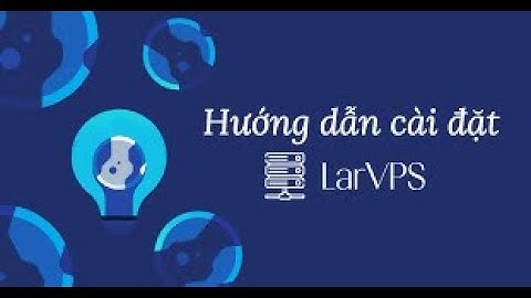 Hướng dẫn cài đặt larvps trên VPS centos8