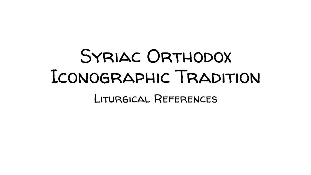 Orthodoxy 101 Series - Syriac Orthodox Iconographic Tradition ...