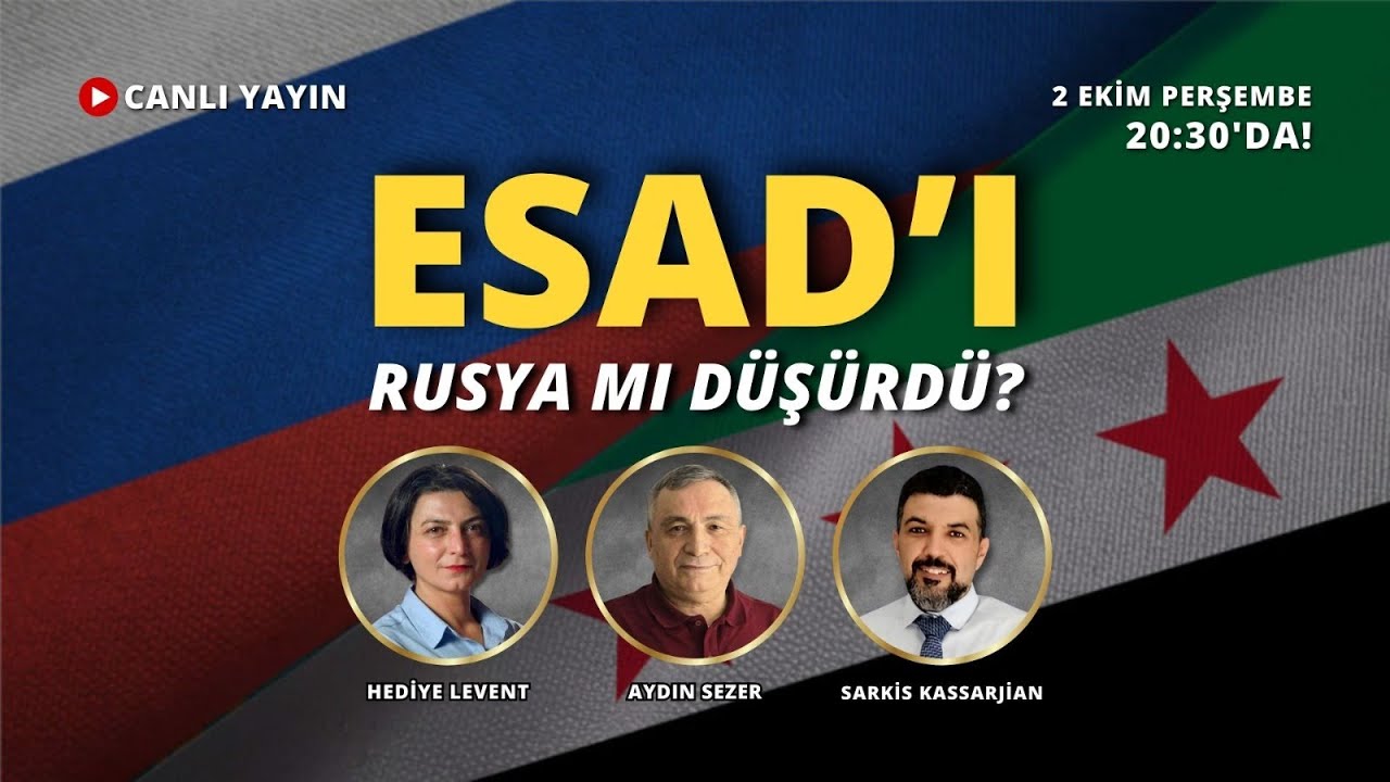 Esad'ı Rusya mı devirdi? Putin'in Suriye planı ne? Aydın Sezer ve Sarkis Kassarjian ile konuşuyoruz.