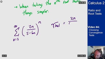 Ratio and Root Test - Video 4 - Choosing Convergence Tests