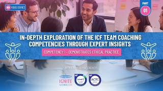 ICF Team Coaching Competency #1: Demonstrates Ethical Practice - Explained