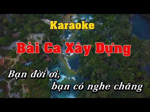 Bài Ca Xây Dựng Karaoke - Bài Ca Xây Dựng Karaoke [Beat Chuẩn]