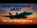 Think You Know JAG This TB Trivia Quiz Will Test Your Military Memory
