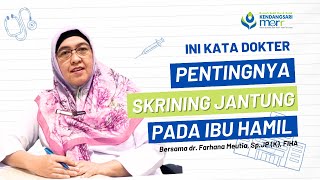 Pentingnya Skrining Jantung Pada Ibu Hamil | RSIA Kendangsari MERR