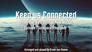 Star Trek - Keep us Connected (Instrumental/Orchestral Cover, From Subspace Rhapsody)
