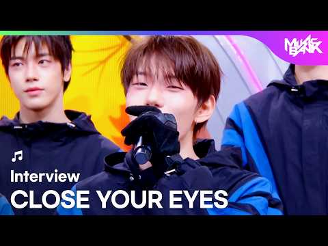 (Interview) Interview with CLOSE YOUR EYES クローズ ユア アイズ 클로즈유어아이즈 [Music Bank] | KBS WORLD TV 261009