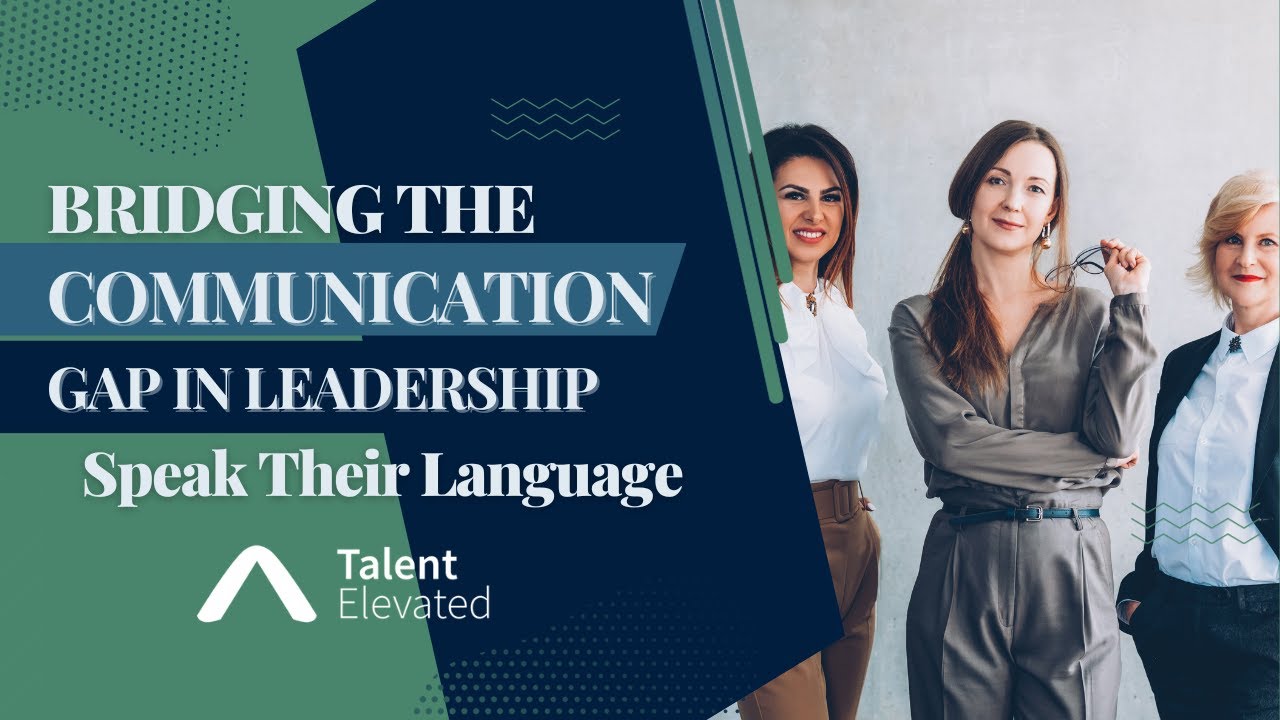 Bridging the Communication Gap in Leadership Speak Their Language - YouTube
