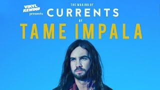 The Making of Currents by Tame Impala | Vinyl Rewind