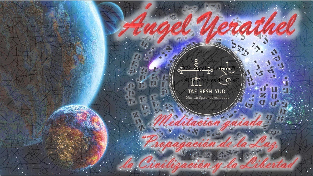 27 ÁNGEL YERATHEL (meditación guiada "PROPAGACIÓN DE LA LUZ, LA
