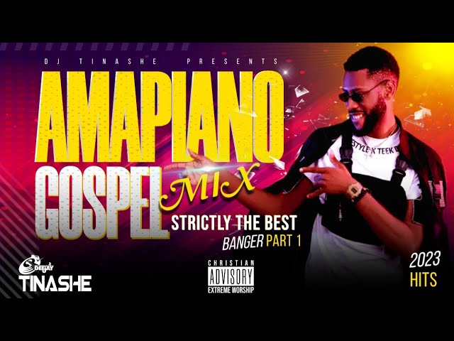 Gospel Amapiano| Strictly The Best 2023 | Banger Mix Part 1| DJ Tinashe // Nigerian & Kenyan