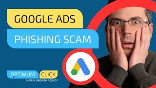 Alert - Google Ads Phishing Scam – Fraudsters Can Steal Your Google Ads Account