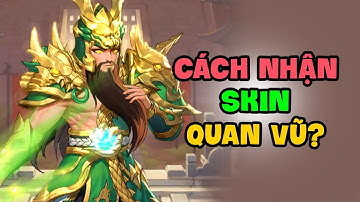 Mê Ta Tam Quốc - Hướng Dẫn Tân Thủ Cách Nhận Skin Quan Vũ