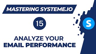 Mastering systeme.io: How to analyze your email performance (Video 15)