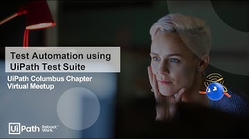 UiPath Columbus Chapter - Test Automation using UiPath Test Suite
