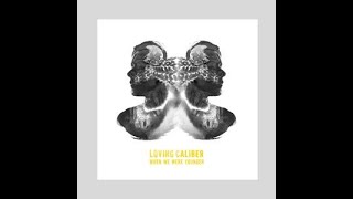 When We Were Younger - Loving Caliber