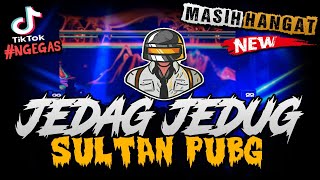 DJ JEDAG JEDUG SULTAN PUBG !! VIRAL TIKTOK NGEGAS ( JUNGLE DUTCH REMIX FULL BASS BETON 2021 )