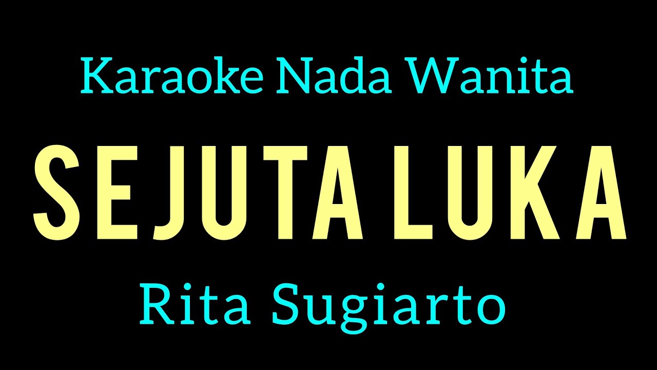 SEJUTA LUKA - RITA SUGIARTO - KARAOKE NADA WANITA