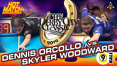 HOT MATCH: Dennis ORCOLLO vs. Skyler WOODWARD - 2019 DERBY CITY CLASSIC 9-BALL DIVISION